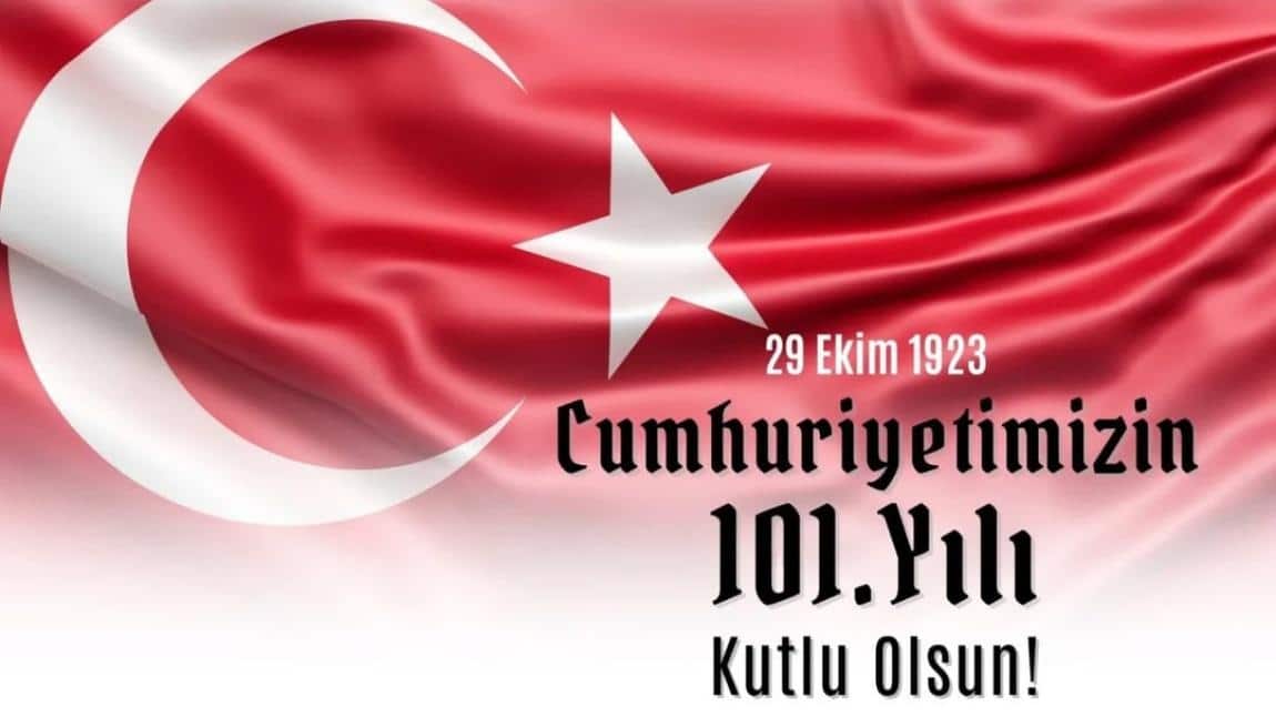 CUMHURİYETİMİZİN 101. YILI